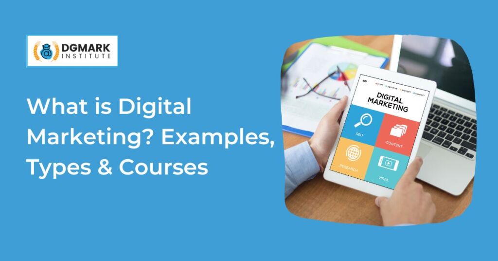 What Is Digital Marketing? Examples, Types And Courses
